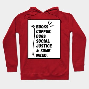 Books and Coffee and Dogs and Social Justice Hoodie